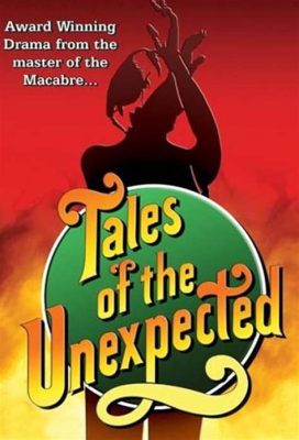 Quinn Martin's Tales of the Unexpected – 1970-luvun Yliluonnollinen Trilleri, Joka Luotaa Mysteerin ja Käänteiden Kaivoihin